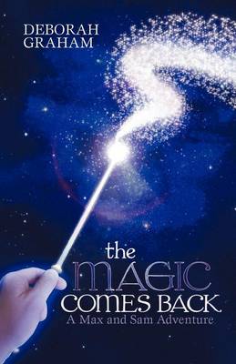 The Magic Comes Back: A Max and Sam Adventure (Paperback)