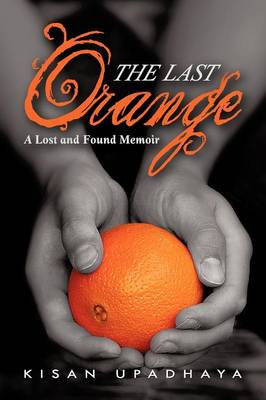 The Last Orange: A Lost and Found Memoir (Paperback)