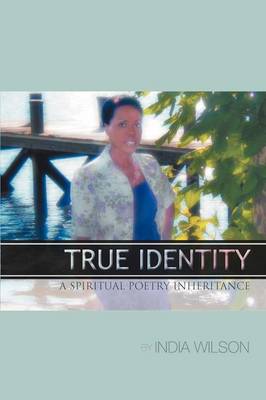 True Identity: A Spiritual Poetry Inheritance (Paperback)
