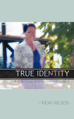 True Identity: A Spiritual Poetry Inheritance (Hardback)