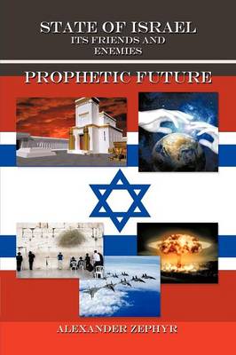 State of Israel. Its Friends and Enemies. Prophetic Future (Paperback)