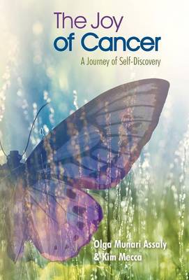 The Joy of Cancer: A Journey of Self-Discovery (Hardback)