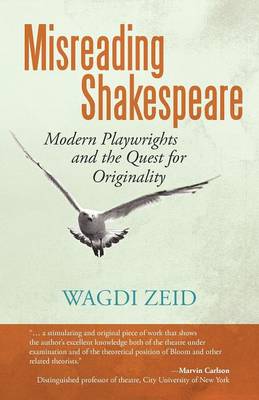 Misreading Shakespeare: Modern Playwrights and the Quest for Originality (Paperback)