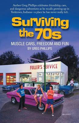 Surviving the 70s: Muscle Cars, Freedom and Fun (Paperback)