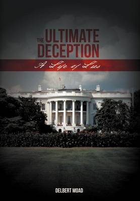 The Ultimate Deception: A Life of Lies (Hardback)