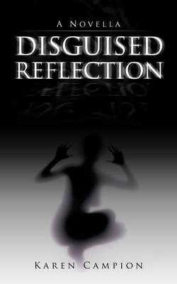 Disguised Reflection: A Novella (Paperback)