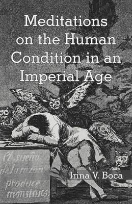 Meditations on the Human Condition in an Imperial Age (Paperback)
