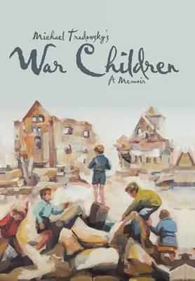 War Children: A Memoir (Hardback)