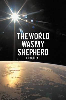 The World Was My Shepherd (Paperback)