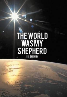 The World Was My Shepherd (Hardback)