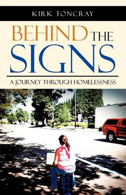 Behind the Signs: A Journey Through Homelessness (Paperback)