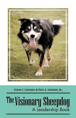 The Visionary Sheepdog: A Leadership Book (Paperback)