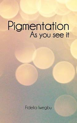 Pigmentation: As You See It (Paperback)