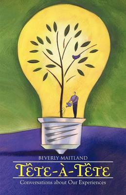 Tete-A-Tete: Conversations about Our Experiences (Paperback)