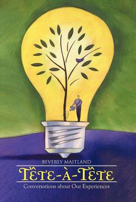 Tete-A-Tete: Conversations about Our Experiences (Hardback)