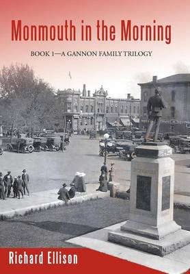 Monmouth in the Morning: Book 1-A Gannon Family Trilogy (Hardback)