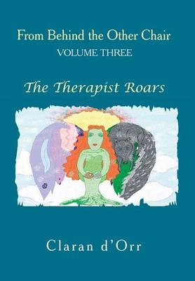 From Behind the Other Chair, Volume Three: The Therapist Roars (Hardback)