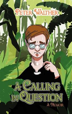 A Calling in Question: A Memoir (Hardback)