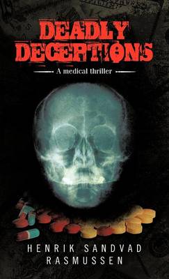 Deadly Deceptions: A Medical Thriller (Hardback)