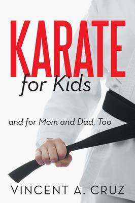 Karate for Kids and for Mom and Dad, Too (Paperback)