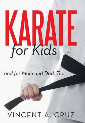 Karate for Kids and for Mom and Dad, Too (Hardback)