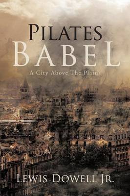 Pilates Babel: A City Above the Plains (Paperback)