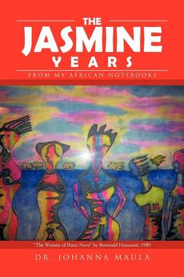 The Jasmine Years: From My African Notebooks (Paperback)