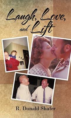 Laugh, Love, and Lift (Hardback)