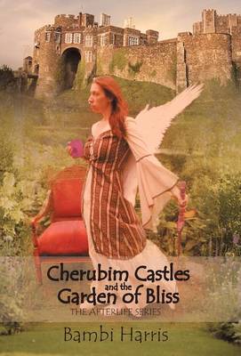 Cherubim Castles and the Garden of Bliss: The Elysium Scrolls (Hardback)