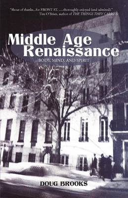 Middle Age Renaissance: Body, Mind, and Spirit (Paperback)
