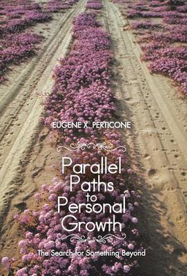 Parallel Paths to Personal Growth: The Search for Something Beyond (Hardback)