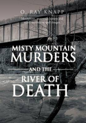 Misty Mountain Murders and the River of Death (Hardback)