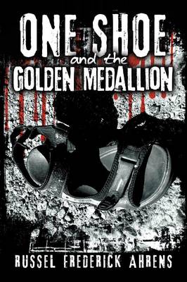 One Shoe and the Golden Medallion (Paperback)