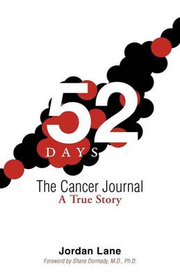 52 Days: The Cancer Journal: A True Story (Paperback)