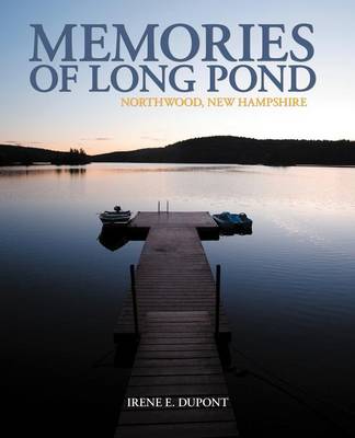 Memories of Long Pond: Northwood, New Hampshire (Paperback)