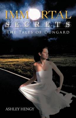 Immortal Secrets: The Tales of Dungard (Paperback)
