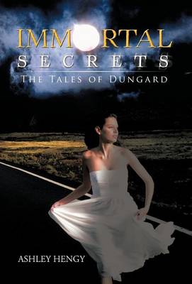 Immortal Secrets: The Tales of Dungard (Hardback)