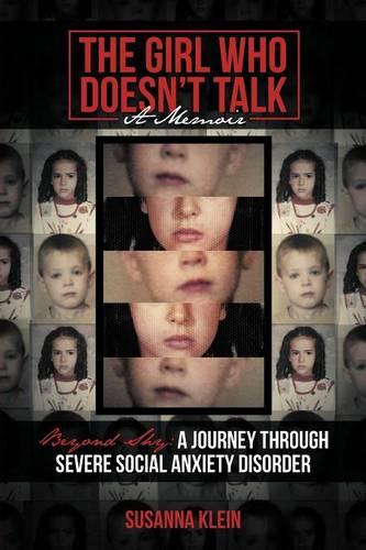 The Girl Who Doesn't Talk: Beyond Shy: A Journey Through Severe Social Anxiety Disorder (Paperback)