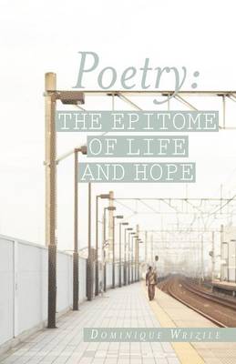 Poetry: The Epitome of Life and Hope (Paperback)