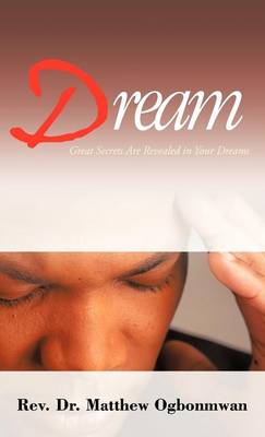 Dream: Great Secrets Are Revealed in Your Dreams (Hardback)
