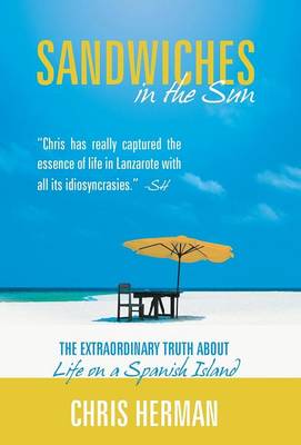 Sandwiches in the Sun: The Extraordinary Truth about Life on a Spanish Island (Hardback)