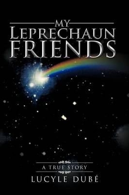 My Leprechaun Friends: A True Story (Paperback)