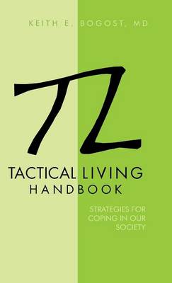 Tactical Living Handbook: Strategies for Coping in Our Society (Hardback)