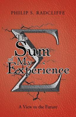 The Sum of My Experience: A View to the Future (Paperback)