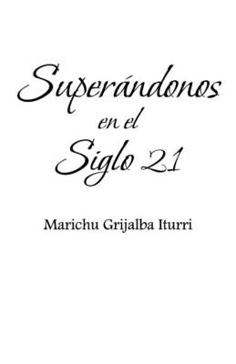 Superandonos En El Siglo 21 (Paperback)
