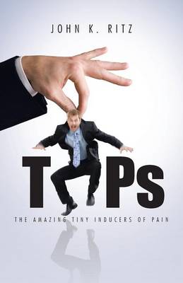 Tips: The Amazing Tiny Inducers of Pain (Paperback)