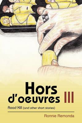 Hors D'Oeuvres III: Road Kill (and Other Short Stories) (Paperback)