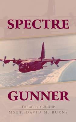 Spectre Gunner: The AC-130 Gunship (Hardback)