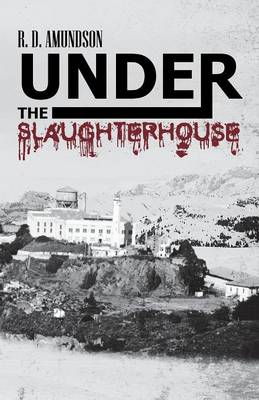 Under the Slaughterhouse (Paperback)