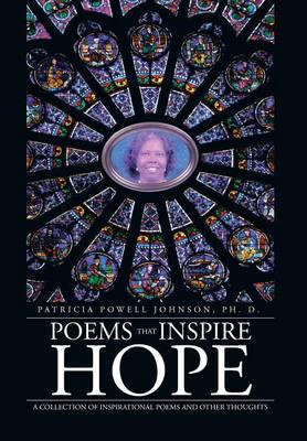 Poems That Inspire Hope: A Collection of Inspirational Poems and Other Thoughts (Hardback)